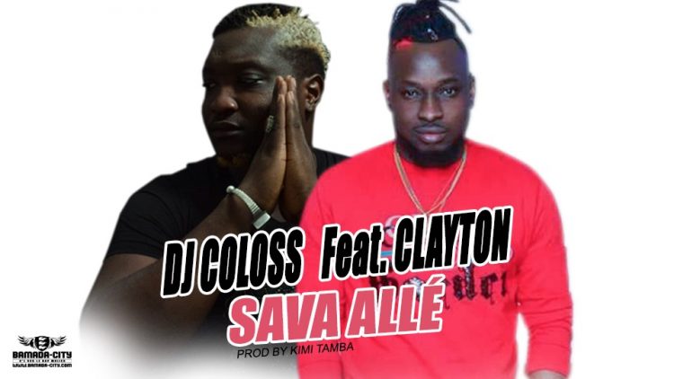 DJ COLOSS Feat. CLAYTON - SAVA ALLÉ Prod by KIMI TAMBA