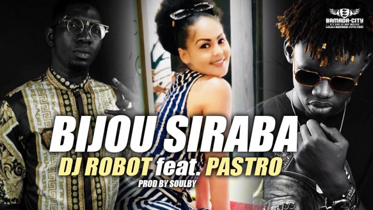 DJ ROBOT feat. PASTRO - BIJOU SIRABA prod by SOULBY
