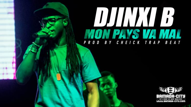 DJINXI B - MON PAYS VA MAL - Prod by CHEICK TRAP BEAT