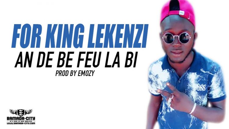 FOR KING LEKENZI - AN DE BE FEU LA BI Prod by EMOZY