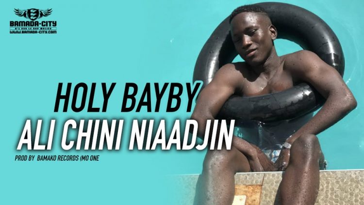 HOLY BABY - ALI CHINI NIAADJIN Prod by BAMAKO RECORDS (MO ONE PROD)
