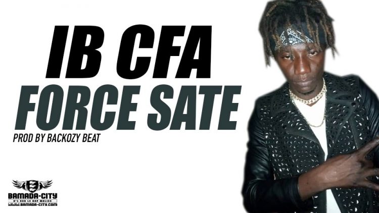 IB CFA - FORCE SATE - PROD BY BACKOZY BEAT