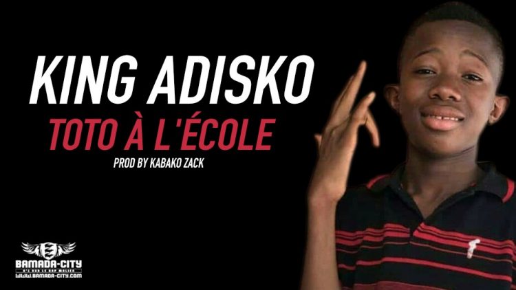 KING ADISKO - TOTO À L'ÉCOLE Prod by KABAKO ZACK