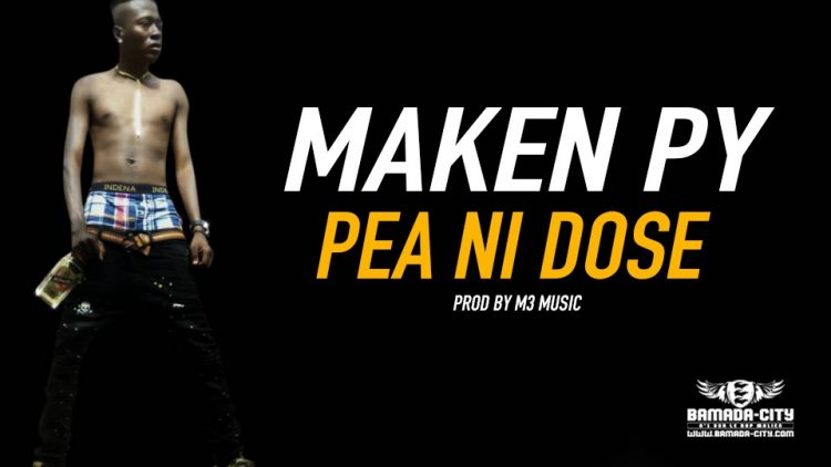 MAKEN PY - PEA NI DOSE - Prod by M3 MUSIC