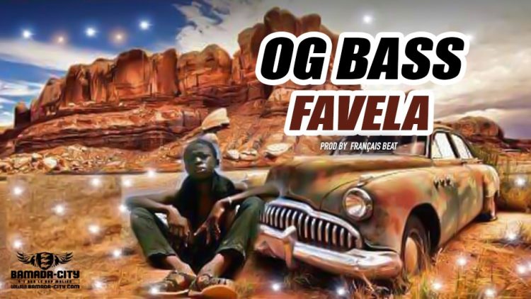OG BASS - FAVELA - Prod by FRANÇAIS