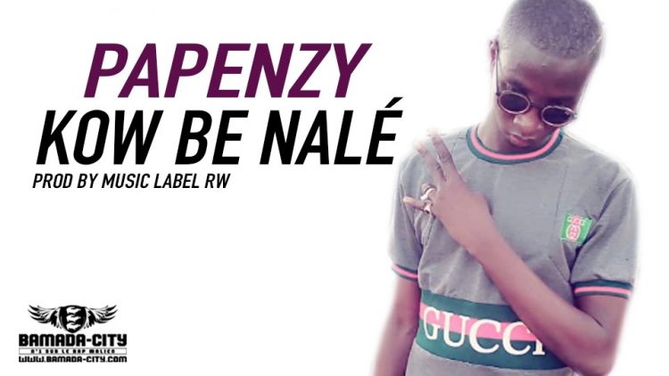 PAPENZY - KOW BE NALÉ Prod by MUSIC LABEL RW