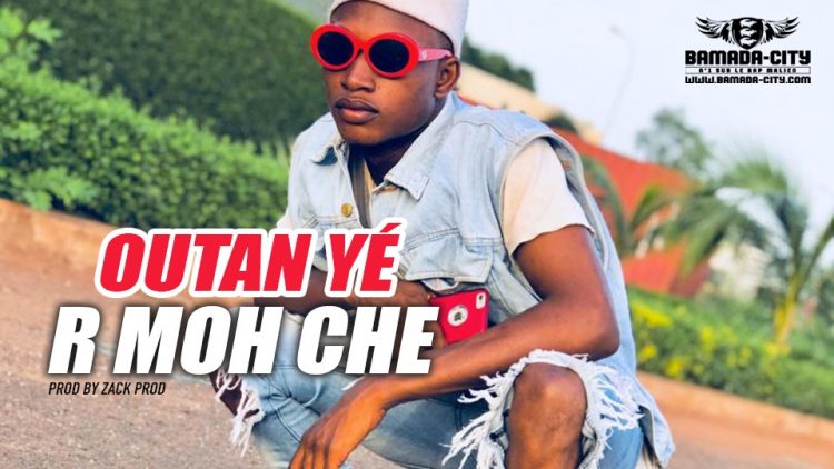 R MOH-CHE - OUTAN YÉ Prod by ZACK PROD