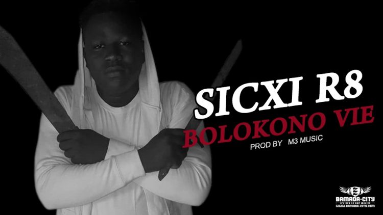 SIXCI R8 - BOLOKONO VIE Prod by M3 MUSIC