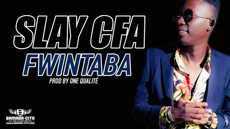 SLAY CFA - FWINTABA Prod by ONE QUALITÉ