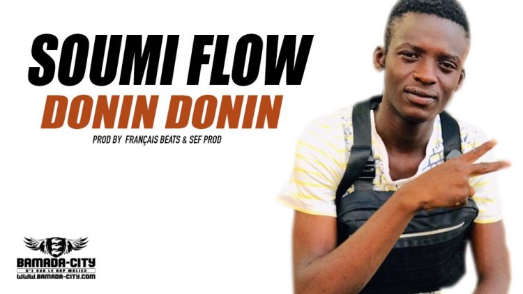 SOUMI FLOW - DONIN DONIN Prod by FRANÇAIS BEATS & SEF PROD