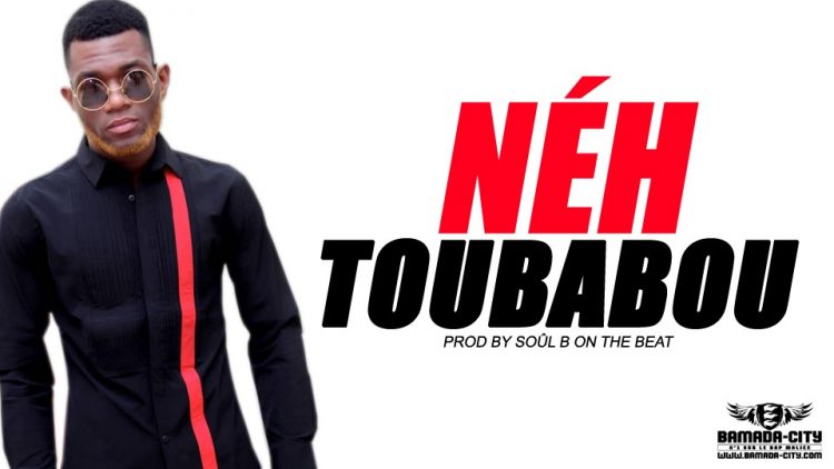TOUBABOU - NÉH Prod by SOÛL B ON THE BEAT