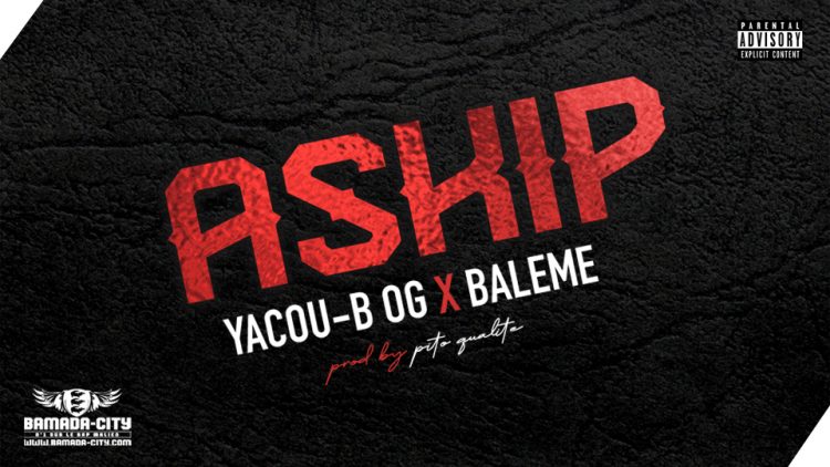 YACOU-B OG Feat. BALEME - ASKIP - Prod by PITO QUALITE