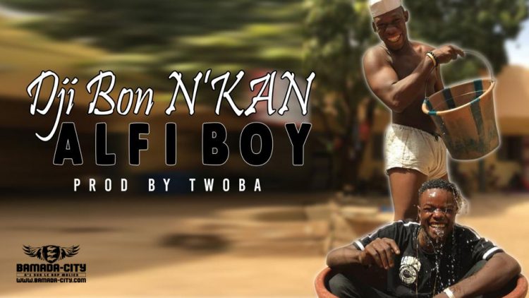 ALFI BOY - DJIBON N'KAN ( BOGNA TAI) Prod by TWOBA LEVEL