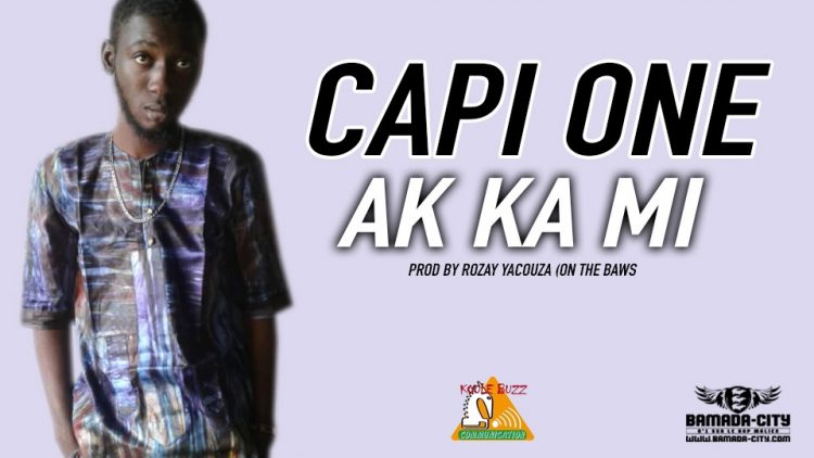 CAPI ONE - AK KA MI Pros by ROZAY YACOUZA (ON THE BAWS MUSIC)