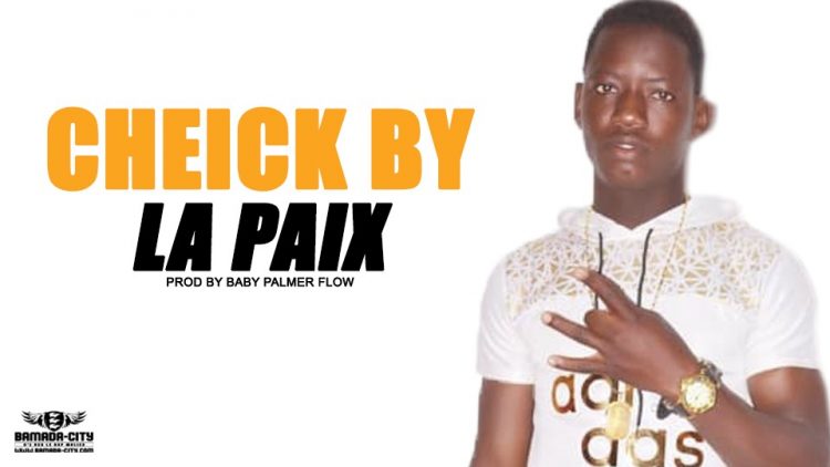 CHEICK BY - LA PAIX Prod by BABY PALMER FLOW