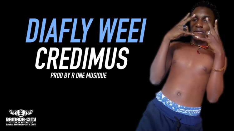 DIAFLY WEEI - CREDIMUS Prod by R ONE MUSIQUE