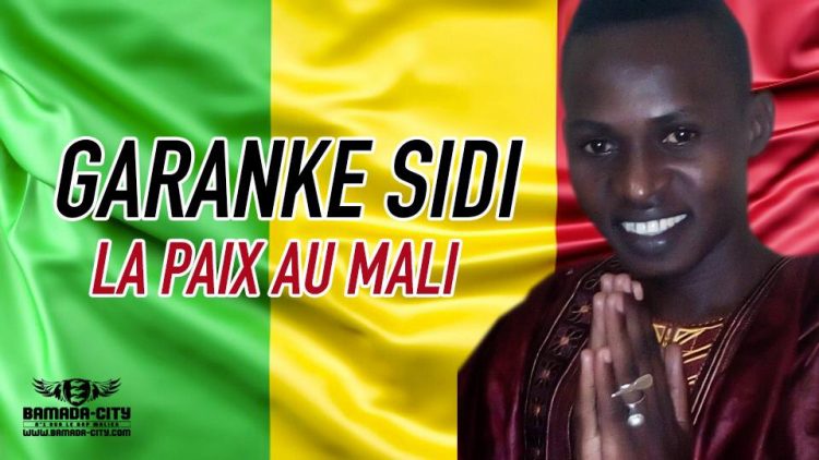 GARANKE SIDI - LA PAIX AU MALI