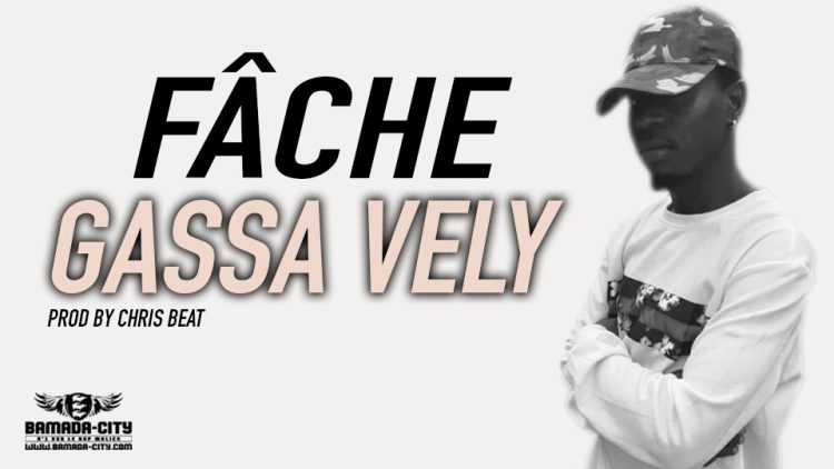 GASSA VELY - FÂCHE Prod by CHRIS BEAT