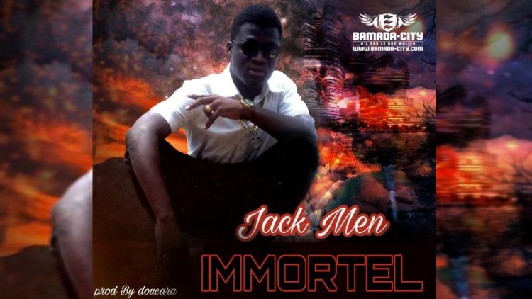 JACK MEN - IMMORTEL Prod by DOUCARA ON THE TRACK