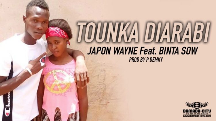 JAPON WAYNE Feat. BINTA SOW - TOUNKA DIARABI Prod by P DEMKY