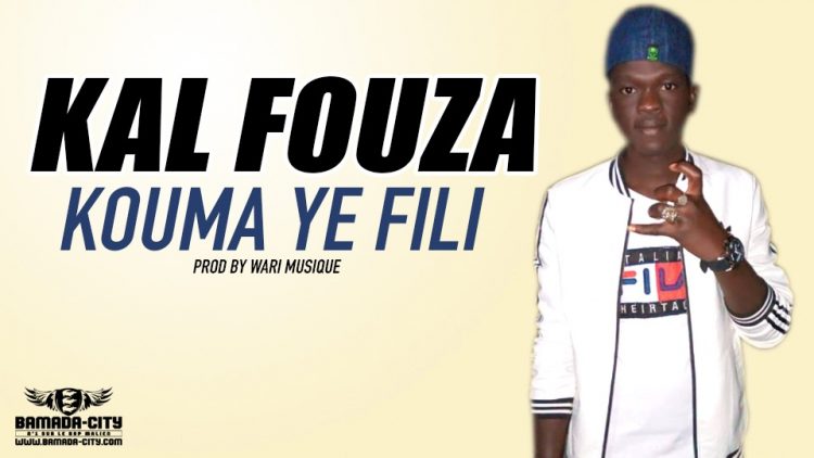 KAL FOUZA - KOUMA YE FILI Prod by WARI MUSIQUE