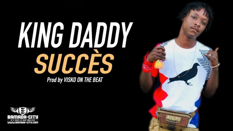 KING DADDY - SUCCÈS Prod by VISKO ON THE BEAT