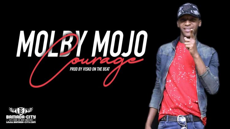 MOLBY MOJO - COURAGE Prod by VISKO ON THE BEAT