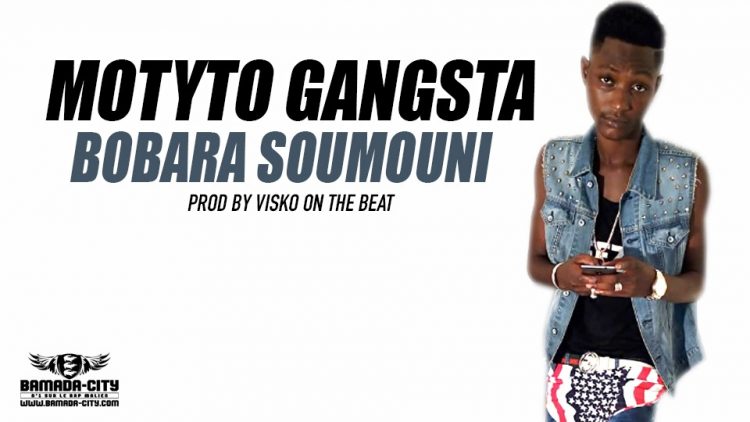 MOTYTO GANGSTA - BOBARA SOUMOUNI - Prod by VISKO ON THE BEAT