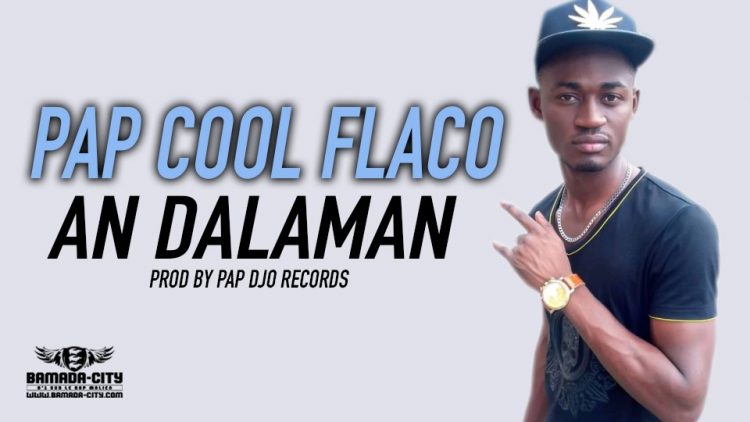 PAP COOL FLACO - AN DALAMAN Prod by PAP DJO RECORDS