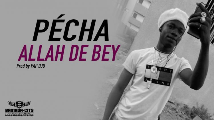PÉCHA - ALLAH DE BEY Prod by PAP DJO