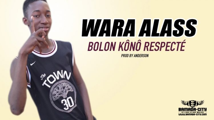 WARA ALASS - BOLON KÔNÔ RESPECTÉ Prod by ANDERSON