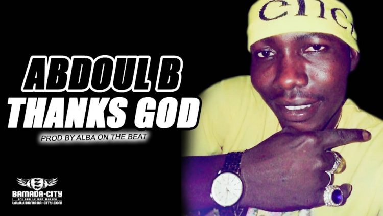 ABDOUL B - THANKS GOD Prod by ALBA ON THE BEAT