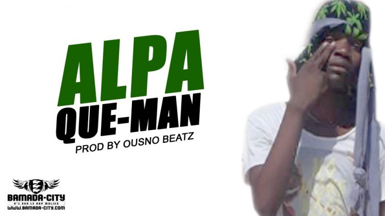 ALPA - QUE-MAN Prod by OUSNO BEATZ