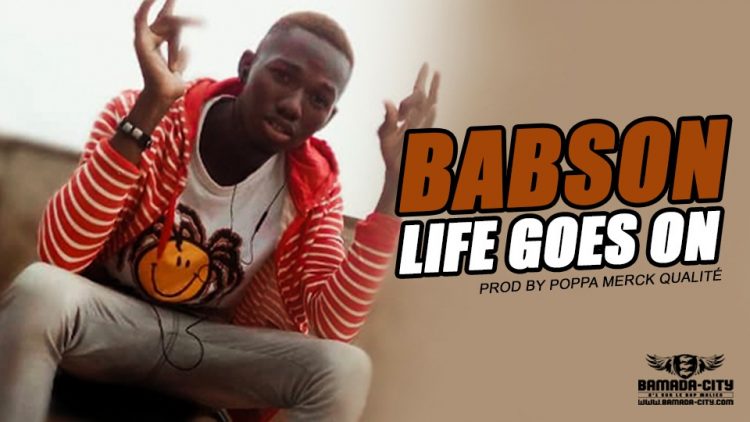 BABSON - LIFE GOES ON Prod by POPPA MERCK QUALITÉ
