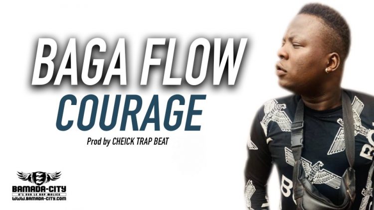 BAGA FLOW - COURAGE Prod by CHEICK TRAP BEAT