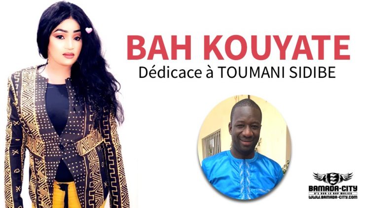 BAH KOUYATE - DÉDICACE À TOUMANI SIDIBE