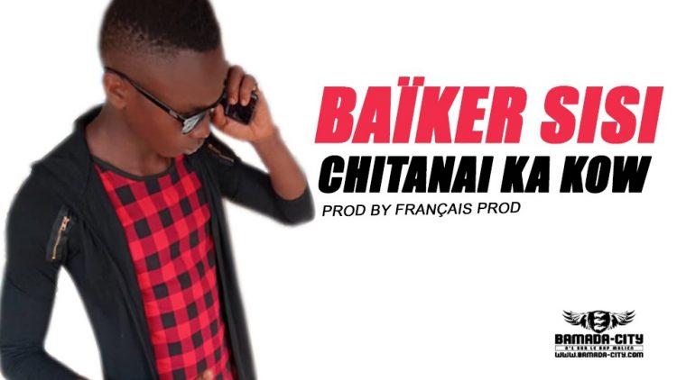 BAÏKER SISI - CHITANAI KA KOW Prod by FRANÇAIS PROD