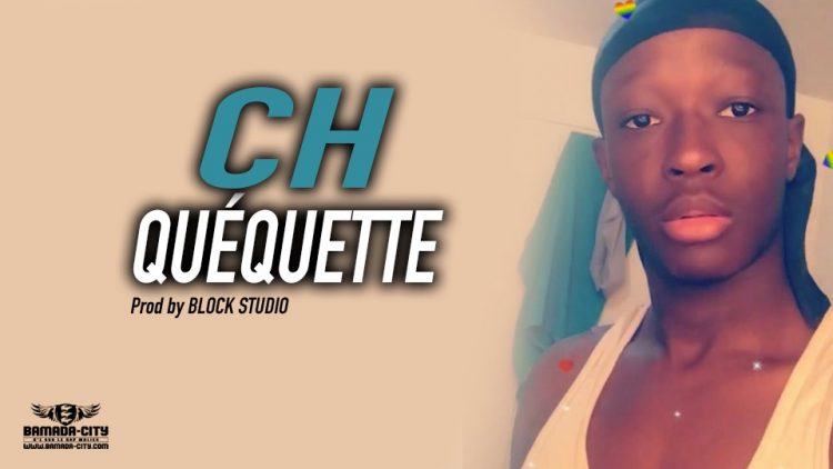 CH - QUÉQUETTE Prod by BLOCK STUDIO