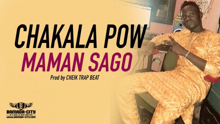 CHAKALA POW - MAMAN SAGO Prod by CHEIK TRAP BEAT