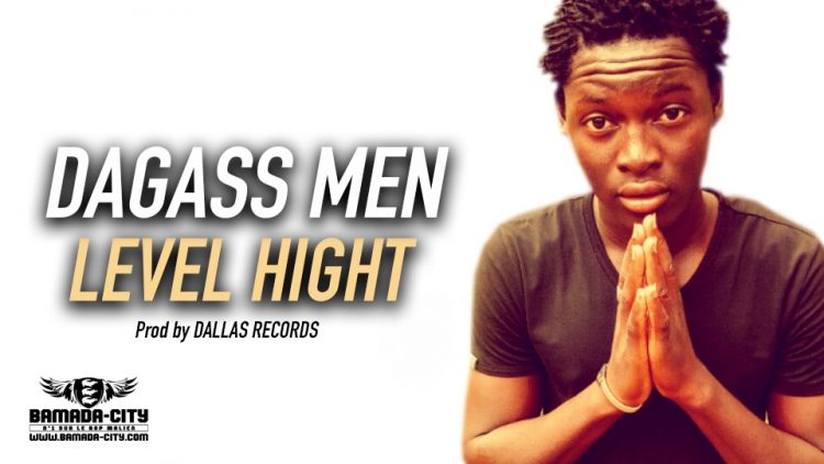 DAGASS MEN - LEVEL HIGHT Prod by DALLAS RECORDS