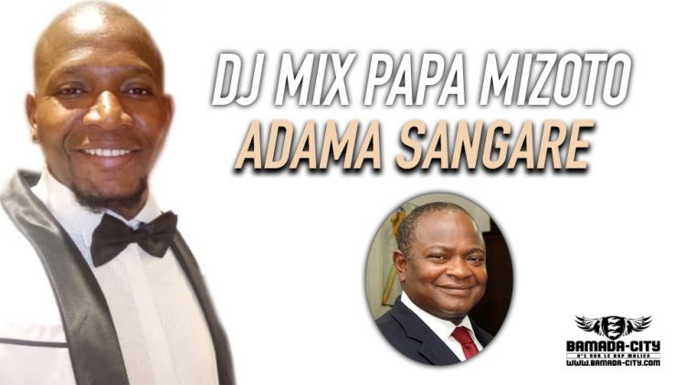 DJ MIX PAPA MIZOTO - ADAMA SANGARE