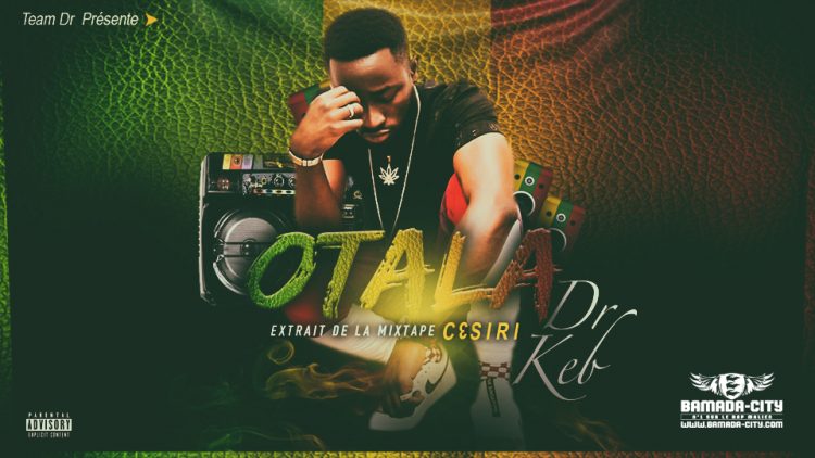 Dr KEB - OTALA extrait de la mixtape TIÊSSIRI