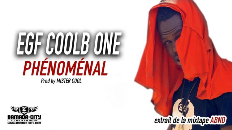 EGF COOLB ONE - PHÉNOMÉNAL extrait de la mixtape ABND Prod by MISTER COOL
