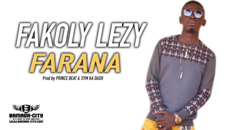 FAKOLY LEZY - FARANA Prod by PRINCE BEAT & SYM KA DASH