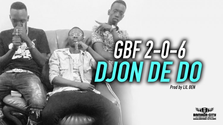 GBF 2-0-6 - DJON DE DO Prod by LIL BEN