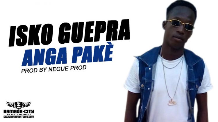 ISKO GUEPRA - ANGA PAKÈ Prod by NEGUE PROD