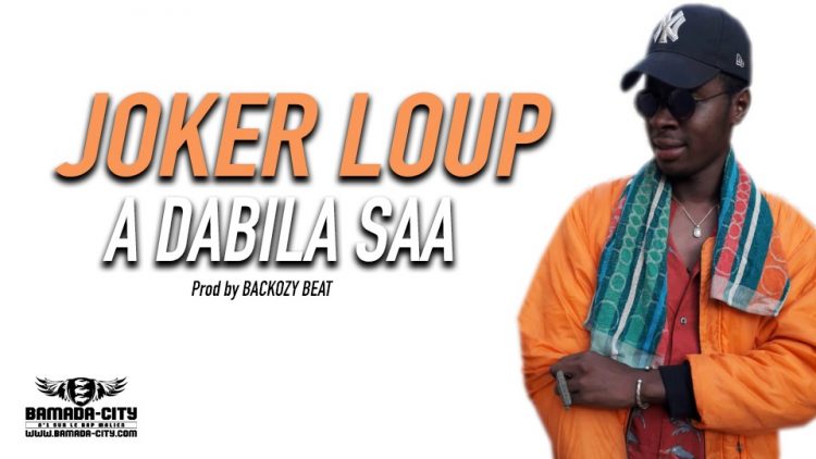 JOKER LOUP -A DABILA SAA Prod by BACKOZY BEAT