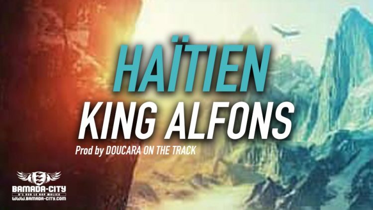 KING ALFONS - HAÏTIEN Prod by DOUCARA ON THE TRACK