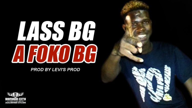 LASS BG - A FOKO BG - Prod by LEVI'S PROD