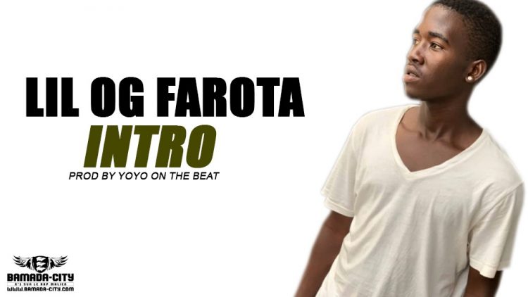 LIL OG FAROTA - INTRO Prod by YOYO ON THE BEAT